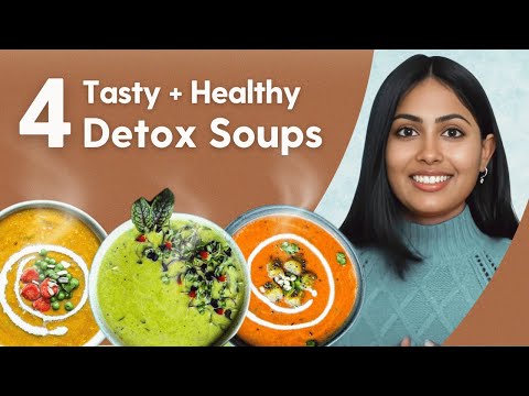 4 Healthy Soups for Detox | Winter Special | Subah Saraf