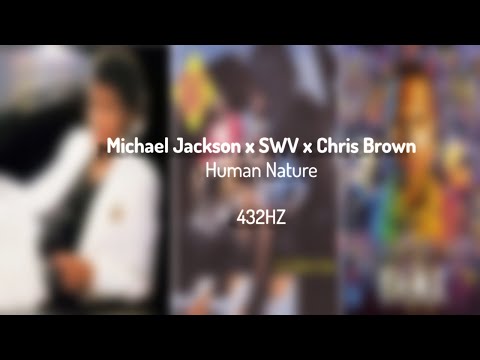 Michael Jackson x SWV x Chris Brown - Human Nature (432Hz)