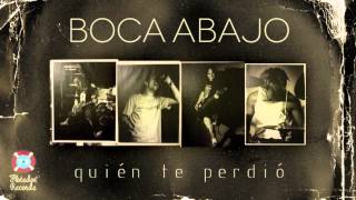 Boca Abajo - Quién te perdió (audio)