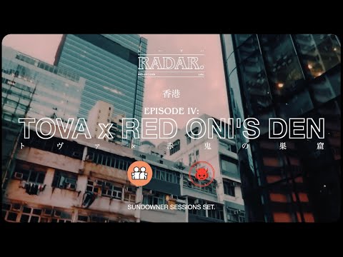 RADAR | Episode IV: "Tova x Red Oni's Den" (Sundowner Sessions Set)