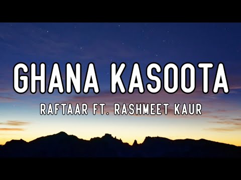 Raftaar Ft Rashmeet Kaur - Ghana Kasoota (Lyrics)