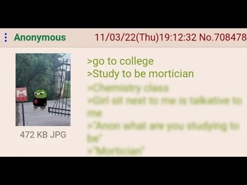 Anon wants to be a mortician - 4chan greentext storytime