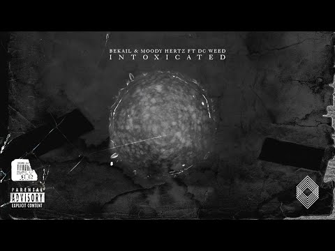Bekail, Moody Hertz, Dc Weed - Intoxicated [Kryked Rcrds]
