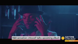 R&B sensation J.Howell talks upcoming album