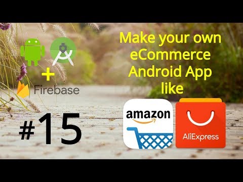 Android eCommerce App like Amazon Android Studio Tutorial Firebase eCommerce App