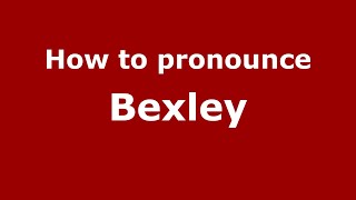 How to pronounce Bexley