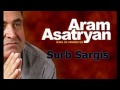 Aram Asatryan - Surb Sargis yes kgnam 