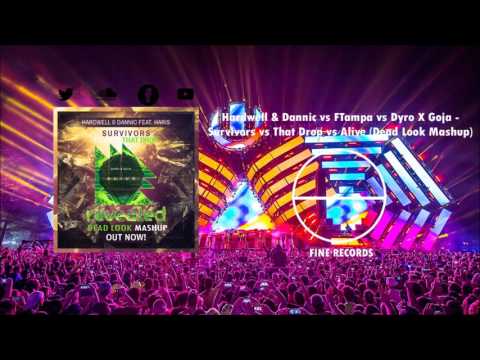 Hardwell Dannic vs FTampa vs Dyro X Goja - Survivors vs That Drop vs Alive [FREE DOWNLOAD]