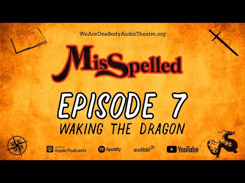 MisSpelled: Episode 7 - Waking the Dragon