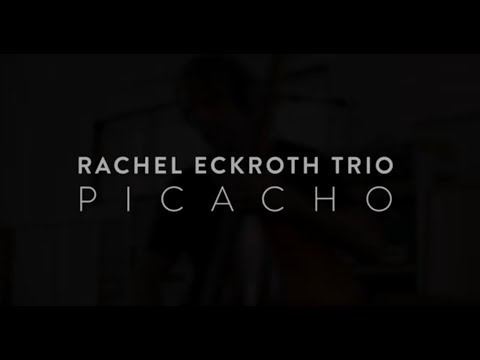 Picacho - Rachel Eckroth Trio