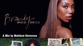Who Is She 2 U x The Weekend (Mix) - Brandy’s response.