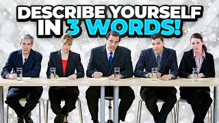 DESCRIBE YOURSELF in 3 WORDS! (A Brilliant Answer to this INTERVIEW QUESTION!)