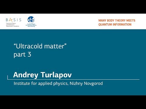 Summer school 2018 / Andrey Turlapov / Part 3. Interaction manifestations & BCS-BEC crossover