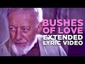 "BUSHES OF LOVE" -- Extended Lyric Video ...