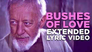 &quot;BUSHES OF LOVE&quot; -- Extended Lyric Video