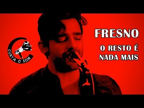 Curta o Som - Fresno - O Resto é Nada Mais
