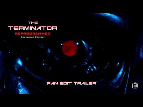The Terminator Reprogrammed: Definitive Edition | Fan Edit Trailer