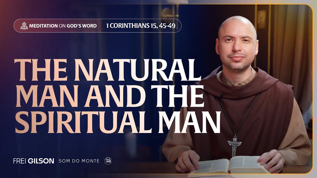 The natural man and the spiritual man | (Corinthians 15, 45-49) #44