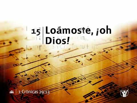 Loámoste ¡oh Dios! - Himno 15 | Himnario Adventista Nuevo