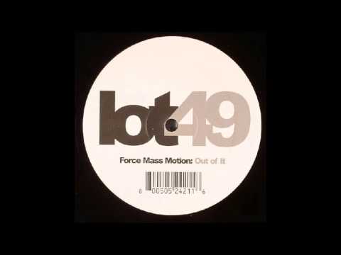 Force Mass Motion - Out of It (Original Mix)