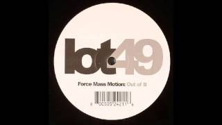 Force Mass Motion - Out of It (Original Mix)