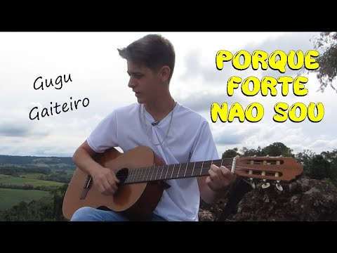 Porque Forte Eu Não Sou