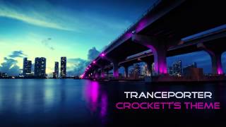 Tranceporter - Crockett's Theme