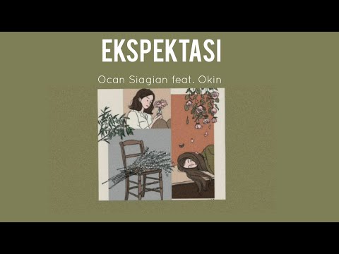 Ocan Siagian feat. Okin - Ekspektasi [lyrics]