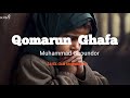 Qomarun Ghafa _muhammad Ghoundor || Lirik Dan terjemahan
