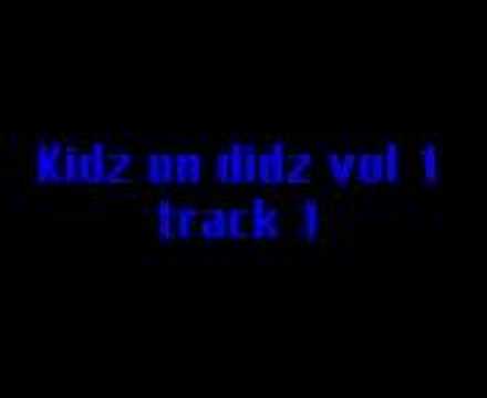 Kidz On Didz Vol 1 Track 1