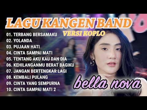 LAGU KANGEN BAND VERSI KOPLO - BELLA NOVA - Nirwana Comeback Full Album 2025