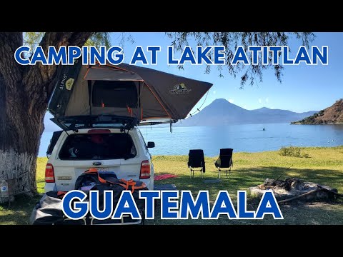 LAKE ATITLAN GUATEMALA | Camping at LAKE ATITLAN Guatemala in our ROOF TOP TENT | Tuff Stuff Alpha 2