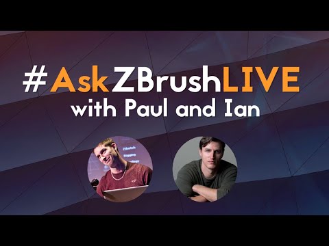 #AskZBrushLIVE with Paul & Ian - ZBrush 2022
