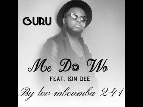 Guru NKZ Me Do Wo (feat Kin Dee)