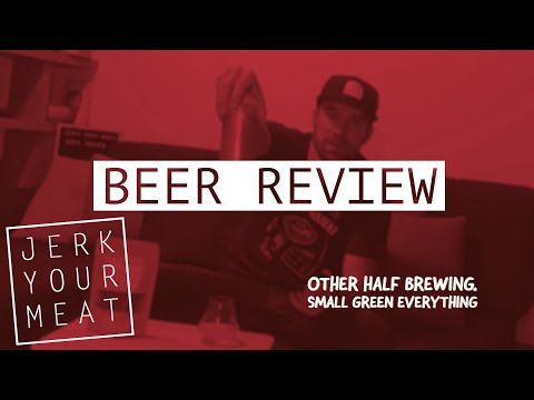 BEER REVIEW of Other Half Brewing Small Green Everything IPA