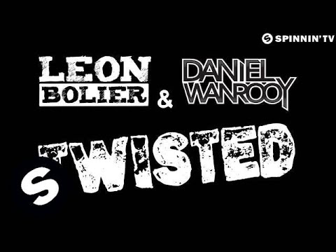 Leon Bolier & Daniel Wanrooy - Twisted (OUT NOW)
