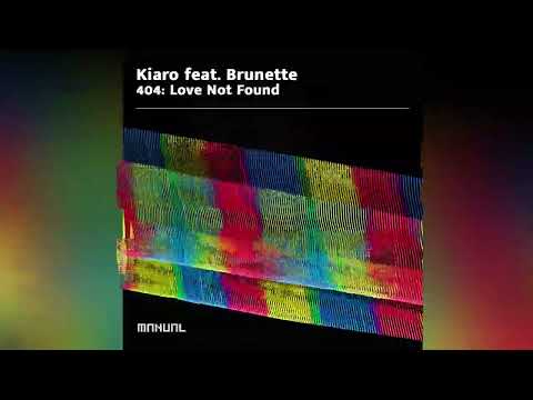 Kiaro feat. Brunette - 404: Love Not Found