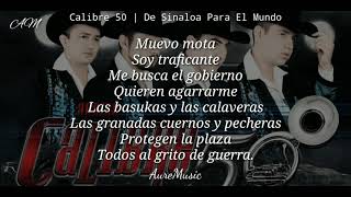 Calibre 50 | De Sinaloa Para El Mundo (Letra)