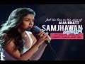 Alia Bhatt's Live Performance On 'Samjhawan ...