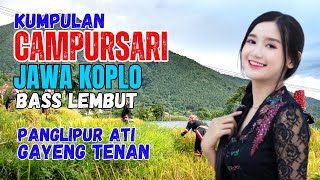 Download lagu KUMPULAN CAMPURSARI DANGDUT JAWA KOPLO BASS EMPUK LEMBUT ENAK DIDENGAR PANGLIPUR ATI GAYENG TENAN mp3 Download lagu KUMPULAN CAMPURSARI DANGDUT JAWA KOPLO BASS EMPUK LEMBUT ENAK DIDENGAR PANGLIPUR ATI GAYENG TENAN mp3