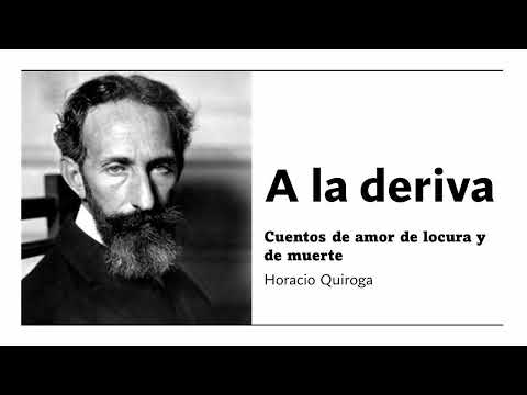 Adrift - Tales of Love, Madness, and Death - Horacio Quiroga - [Audiobook]