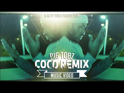 Big Tobz | Coco Remix [Music Video]: MCTV [@bigtobzsf @MCTVUK]