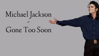 Michael Jackson - Gone Too Soon (Lirik dan Terjemahan Indonesia)