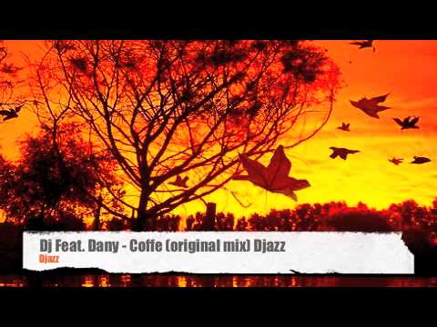 Dj Gelas Feat. Dany - Coffe (original mix) Djazz