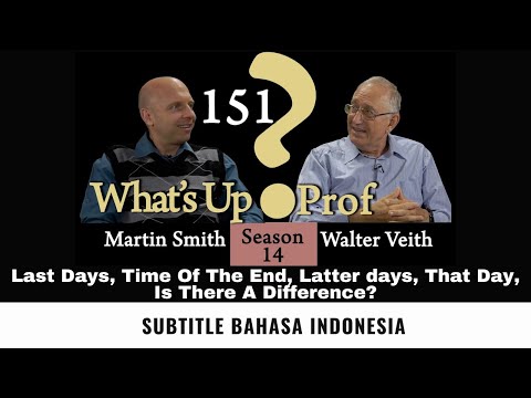 WUP 151 - Last Days,Time Of The End,Latter days, That Day, Is There A Difference? (Subt. Indonesia)