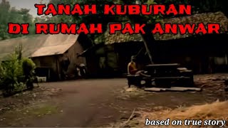 Download lagu Tanah Kuburan di Rumah Pak Anwar mp3