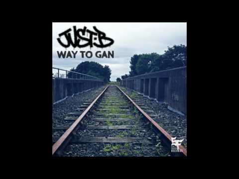 Just B - Way to Gan ( Prod Naughty40 )