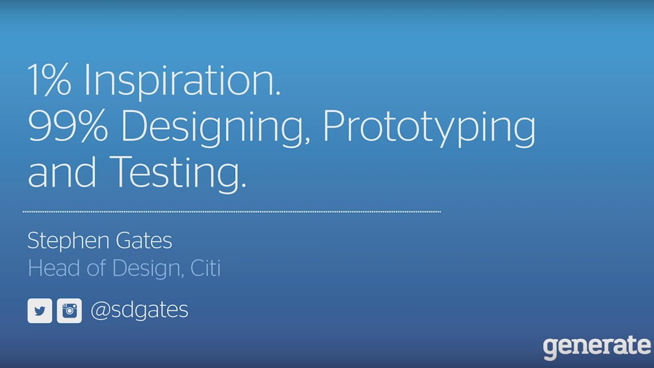 Stephen Gates: 1% Inspiration. 99% Designing, Prototyping and Testing - YouTube