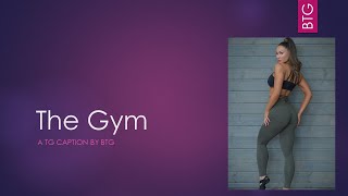 The Gym - a TG/TF Caption