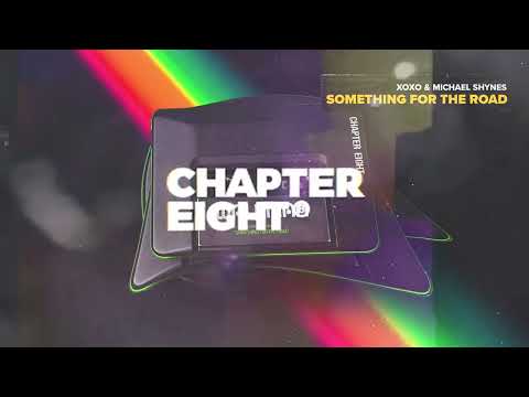 XOXO & Michael Shynes - Something For The Road